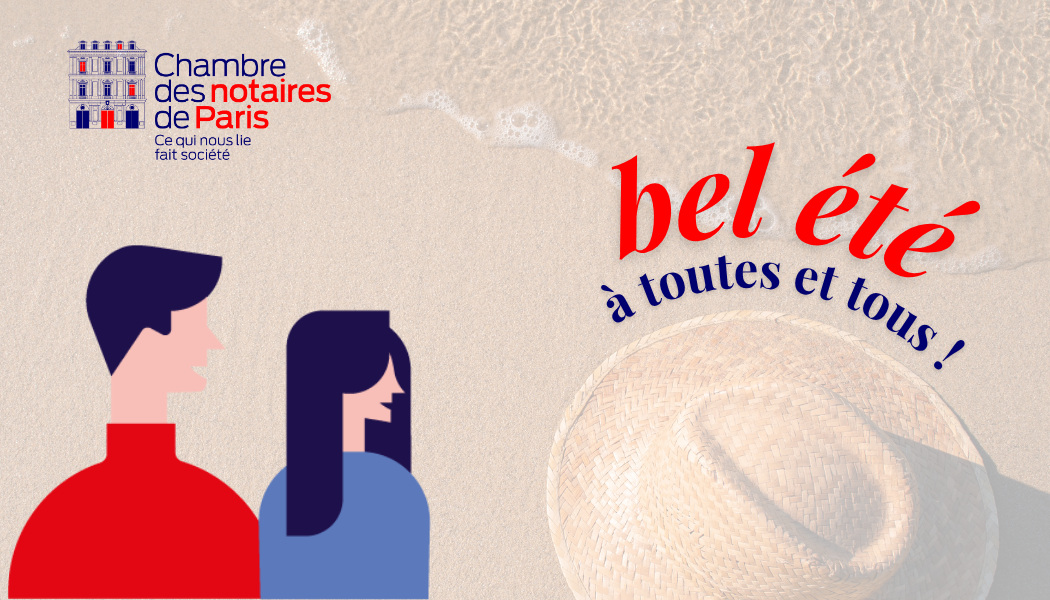 La Chambre des notaires de Paris vous souhaite un bel été !