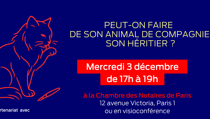 Conférence : Peut-on faire de son animal de compagnie son héritier ?