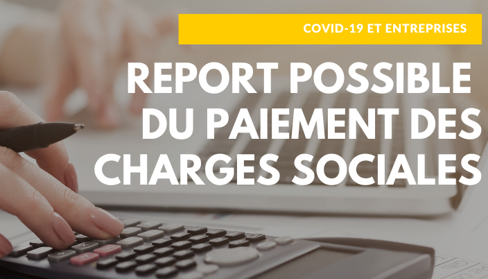 COVID 19 et entreprise : report possible du paiement des charges sociales