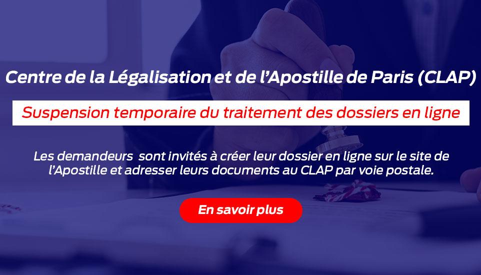 Centre de la Légalisation et de l’Apostille de Paris (CLAP) - Suspension temporaire du traitement des dossiers en ligne