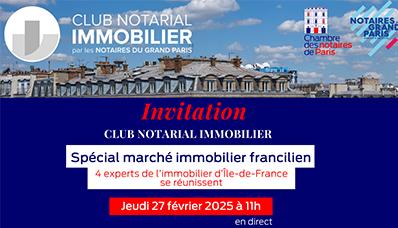 Club Notarial Immobilier spécial marché immobilier francilien