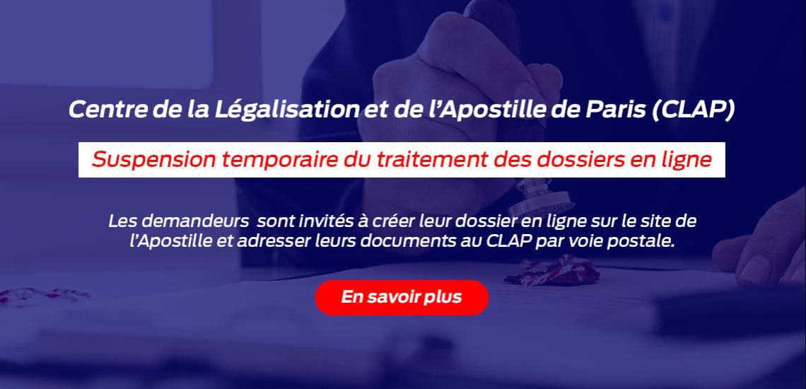 Centre de la Légalisation et de l’Apostille de Paris (CLAP) - Suspension temporaire du traitement des dossiers en ligne