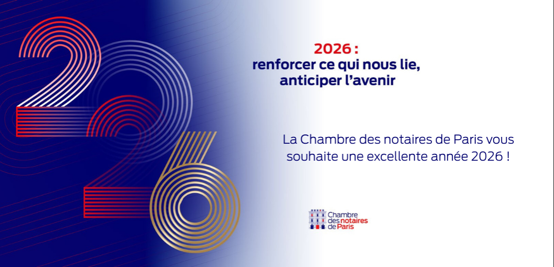 La Chambre des notaires de Paris vous souhaite une excellente année 2026 !